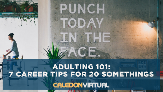 adulting 101 7 career tips for 20 somethings