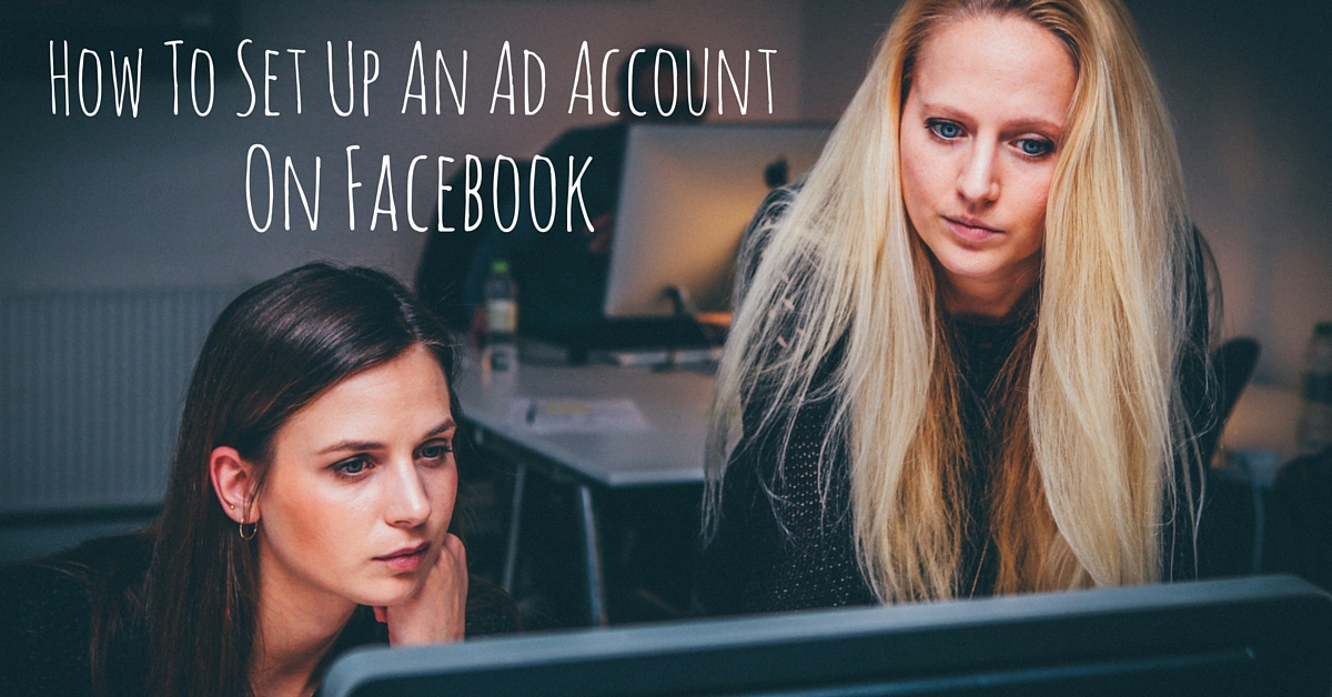 How to Set up a Facebook Ad Account